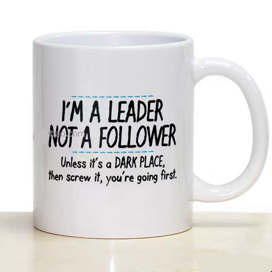 I'm a Leader, Not A Follower Mug